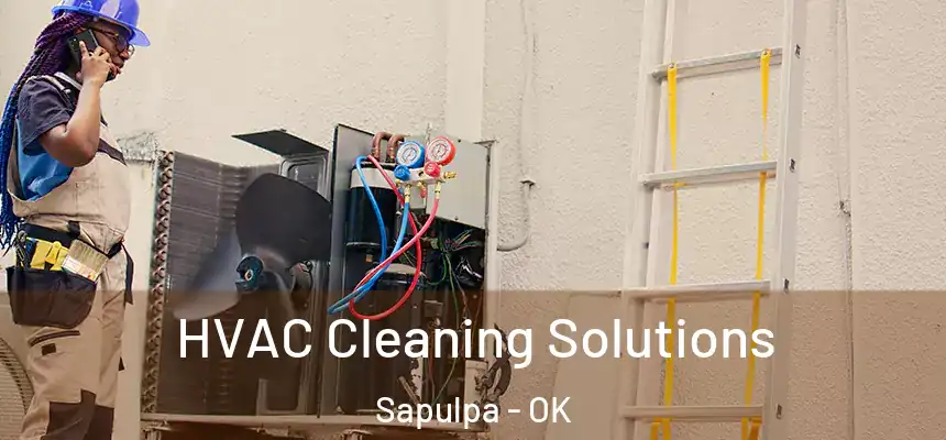  HVAC Cleaning Solutions Sapulpa - OK