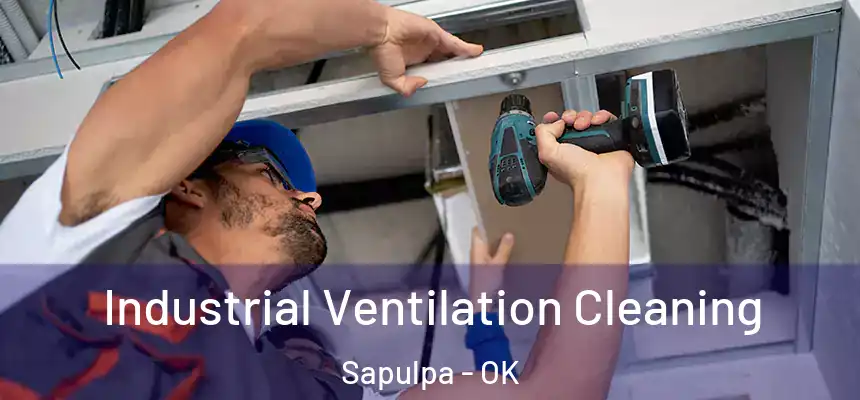  Industrial Ventilation Cleaning Sapulpa - OK